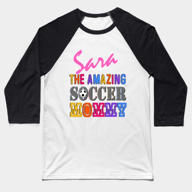 Sara Soccer Mom Baseball T-Shirt by  EnergyProjections